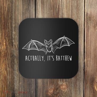 Actually Its Batthew Funny Coaster