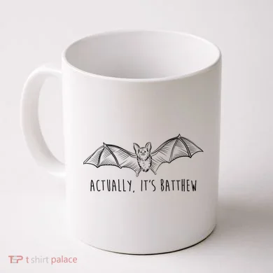 Actually Its Batthew Funny Coffee Mug