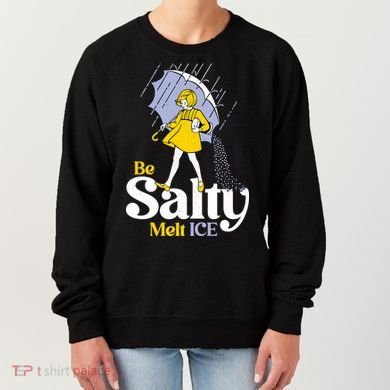 Anti ICE Be Salty Melt ICE Women's Sweatshirt