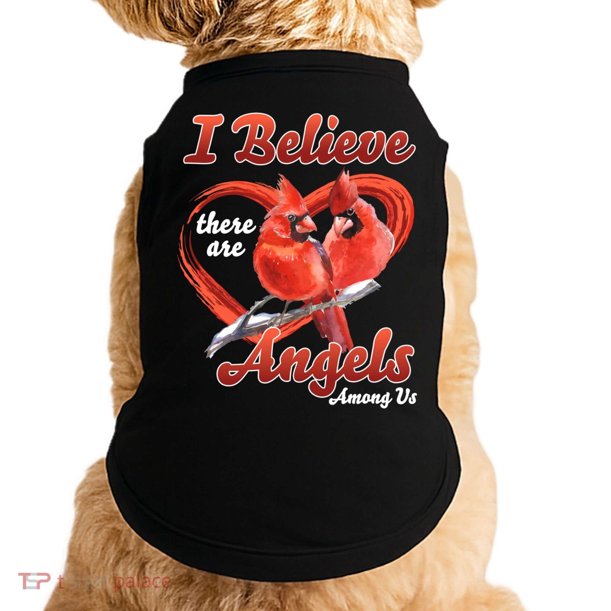 Awesome I Believe There Are Angels Among Us Cardinal Birds Gift Doggie Tank