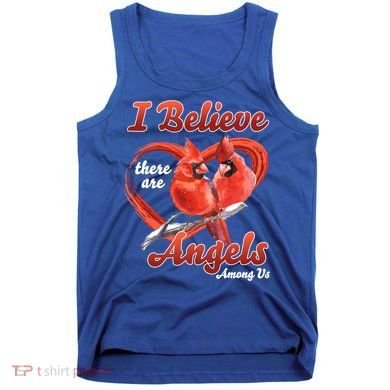 Awesome I Believe There Are Angels Among Us Cardinal Birds Gift Tank Top