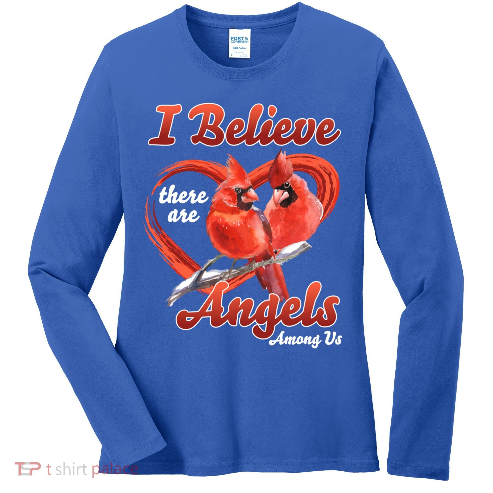 Awesome I Believe There Are Angels Among Us Cardinal Birds Gift Women's Long Sleeve Shirt