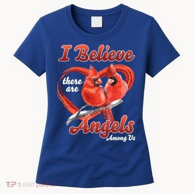 Awesome I Believe There Are Angels Among Us Cardinal Birds Gift Women's T-Shirt