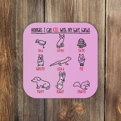 Animals I Can Kill With My Bare Hands Coaster