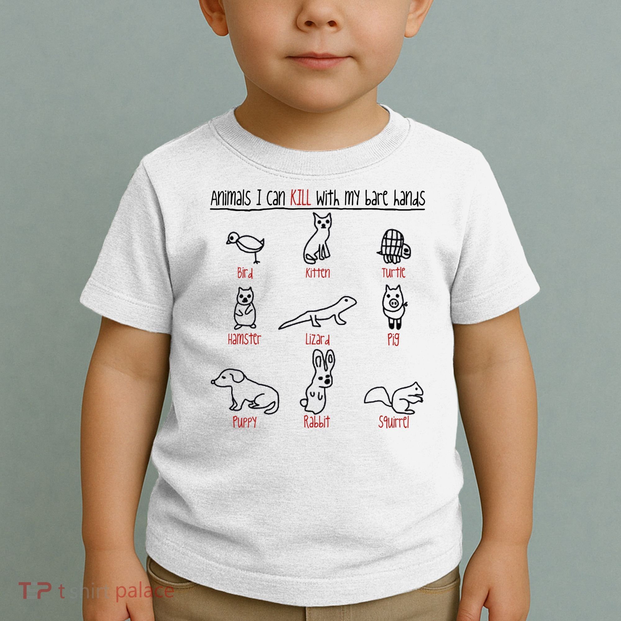 Animals I Can Kill With My Bare Hands Toddler T-Shirt