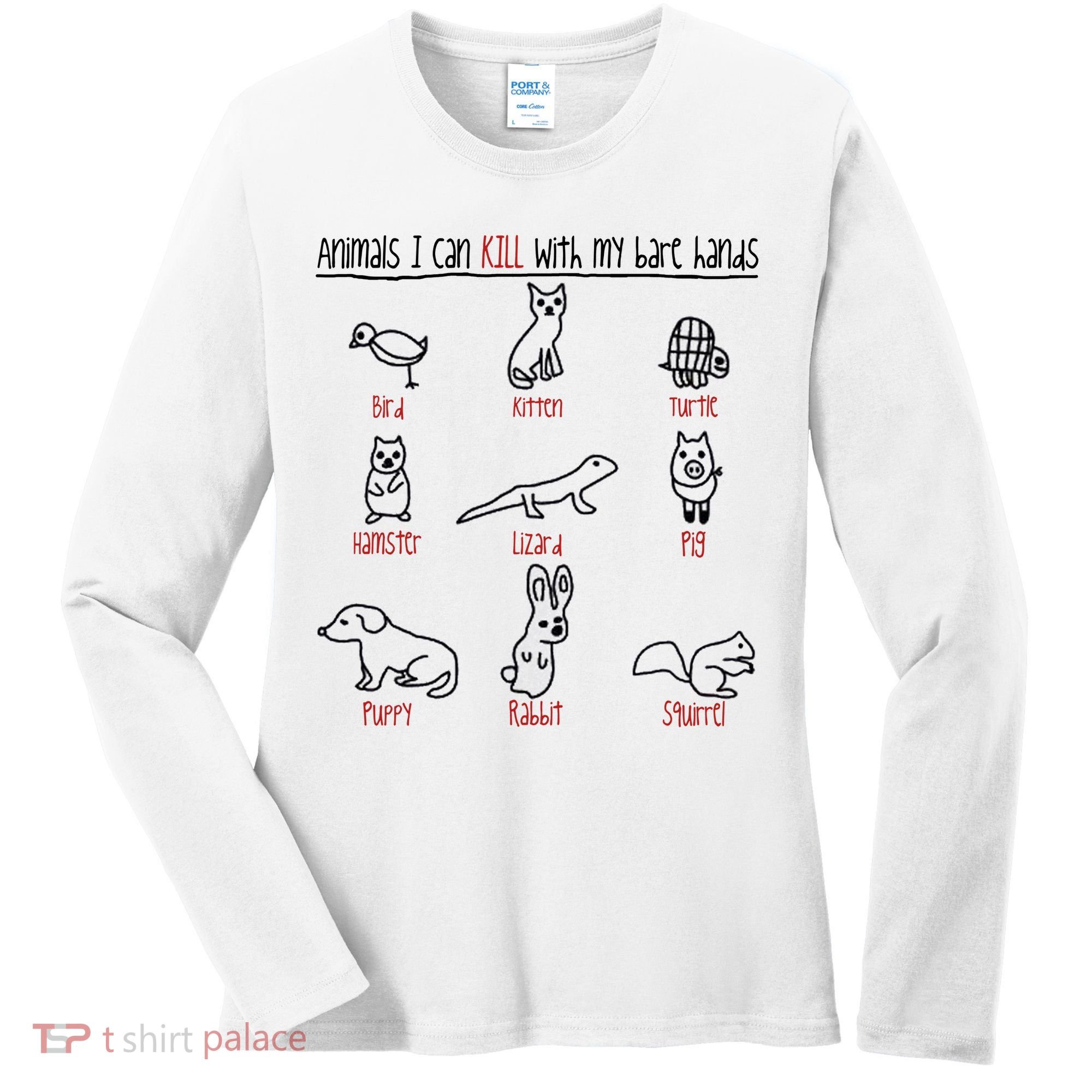 Animals I Can Kill With My Bare Hands Women's Long Sleeve Shirt