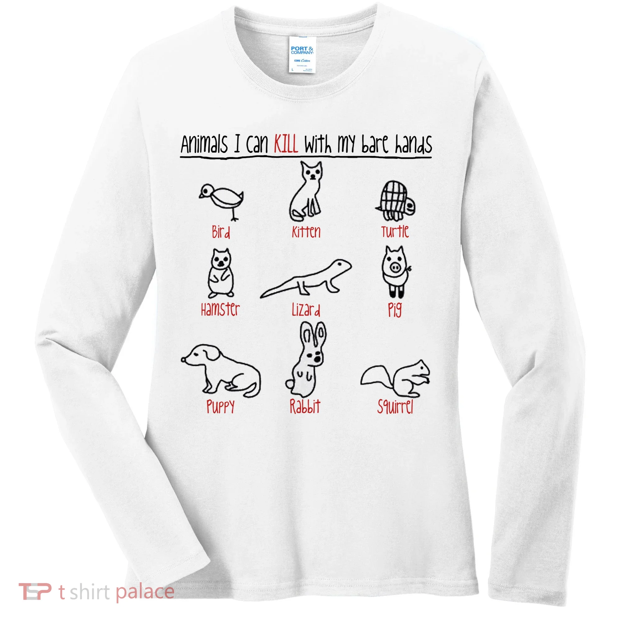 Animals I Can Kill With My Bare Hands Women's Long Sleeve Shirt