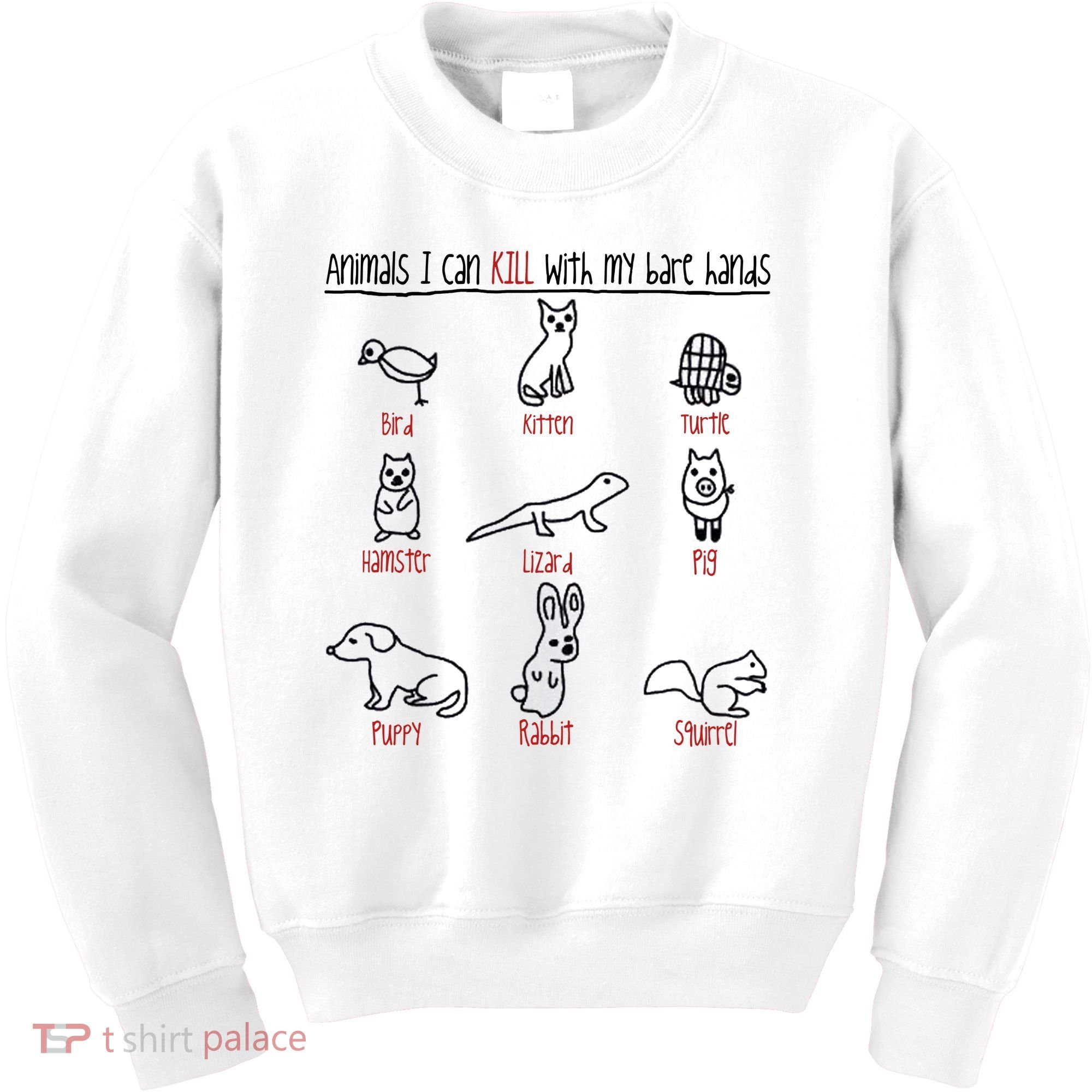 Animals I Can Kill With My Bare Hands Kids Sweatshirt
