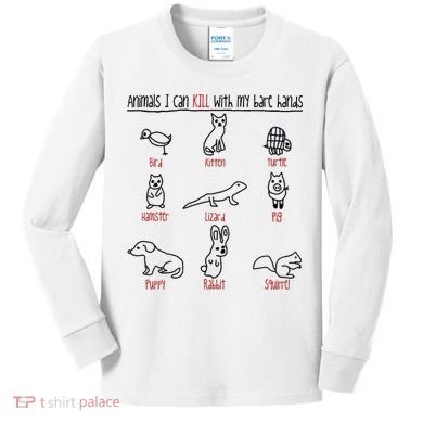 Animals I Can Kill With My Bare Hands Kids Long Sleeve Shirt