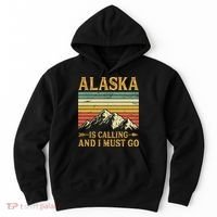 Alaska Is Calling And I Must Go Hoodie thumb 0