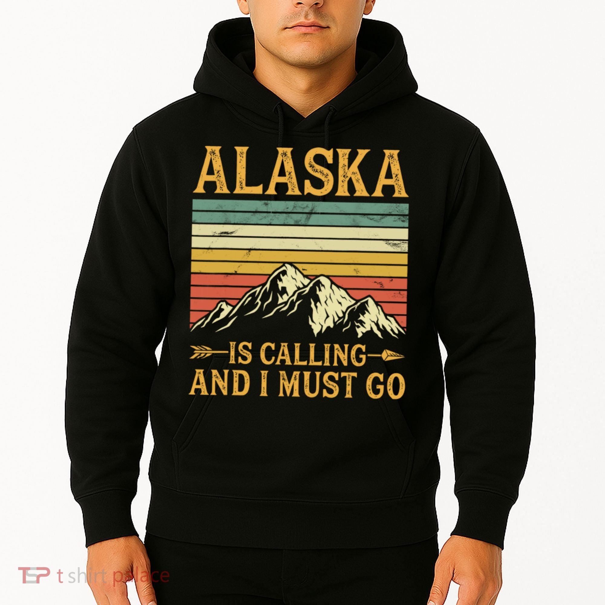Alaska Is Calling And I Must Go Hoodie