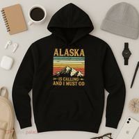 Alaska Is Calling And I Must Go Hoodie thumb 3