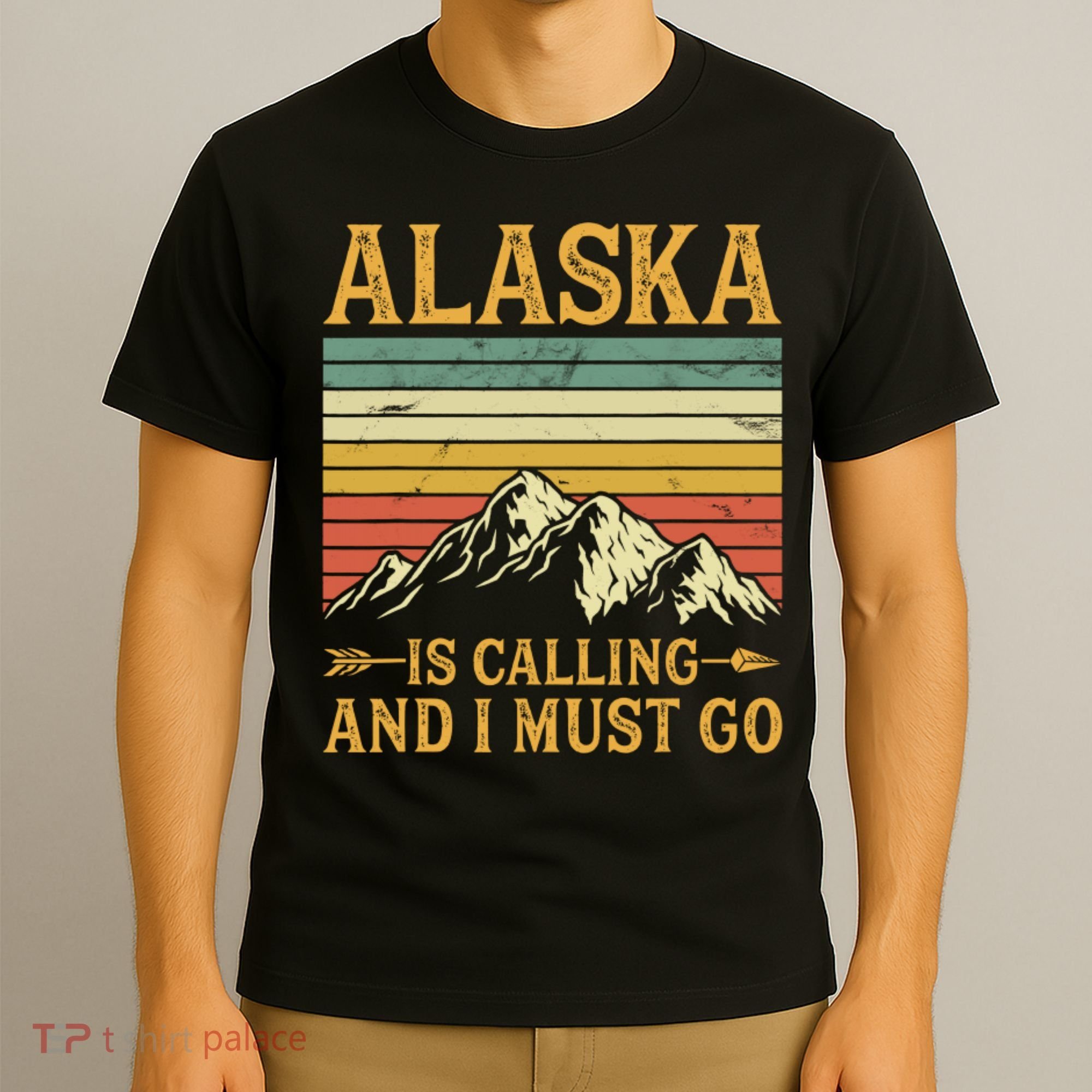 Alaska Is Calling And I Must Go T-Shirt