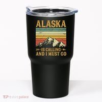 Alaska Is Calling And I Must Go Tumbler thumb 0