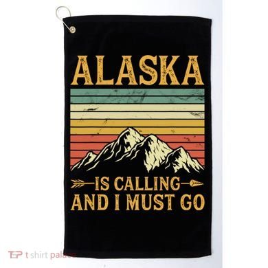 Alaska Is Calling And I Must Go Golf Towel