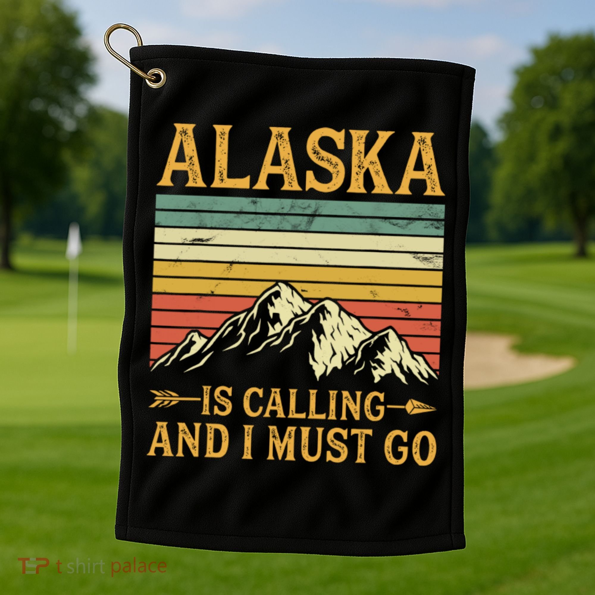 Alaska Is Calling And I Must Go Golf Towel