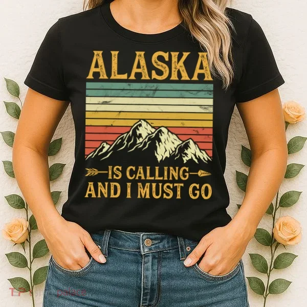 Alaska Is Calling And I Must Go Women's T-Shirt