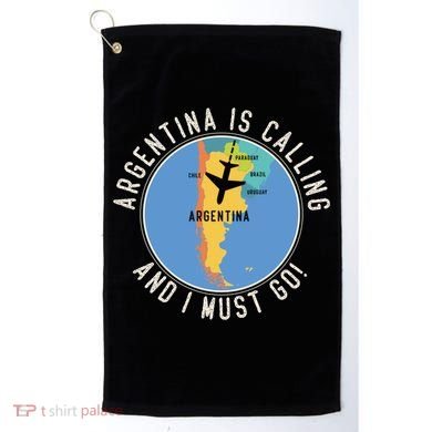 Argentina Is Calling And I Must Go Gift Argentina Map Gift Golf Towel