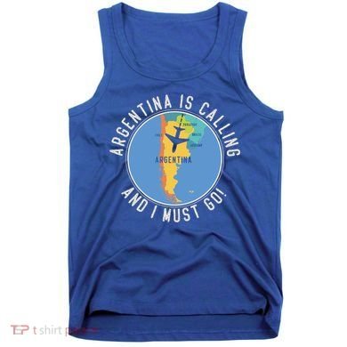 Argentina Is Calling And I Must Go Gift Argentina Map Gift Tank Top