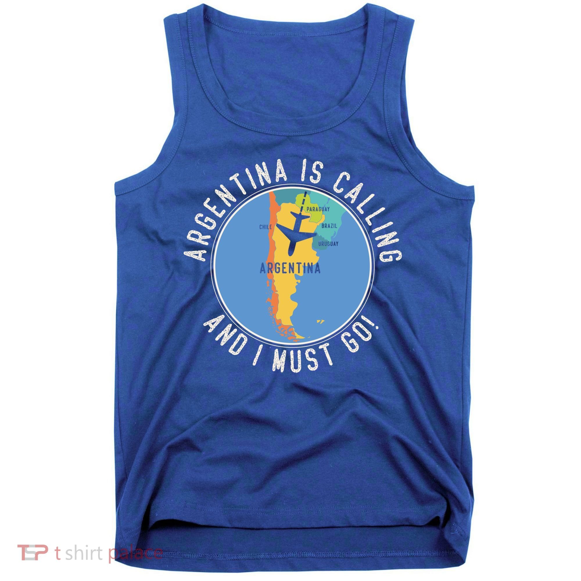 Argentina Is Calling And I Must Go Gift Argentina Map Gift Tank Top