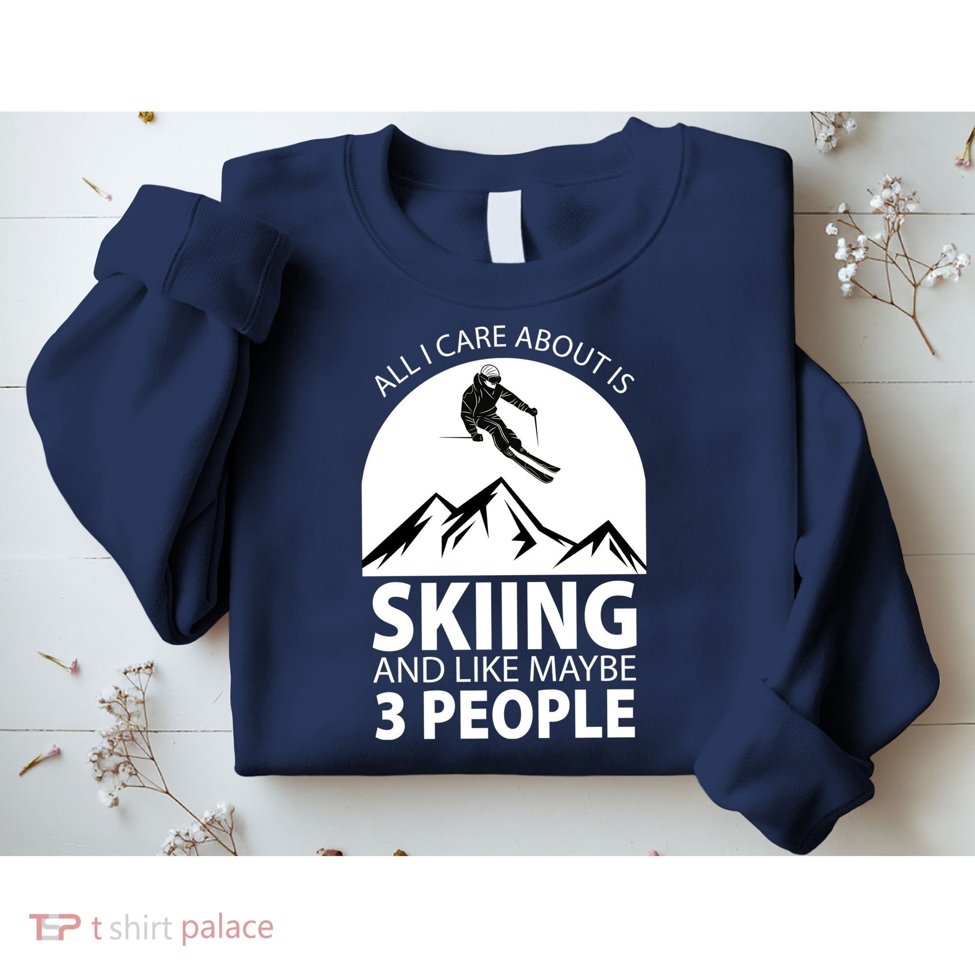All I Care Abut Is Skilling And Like 3 People Sweatshirt