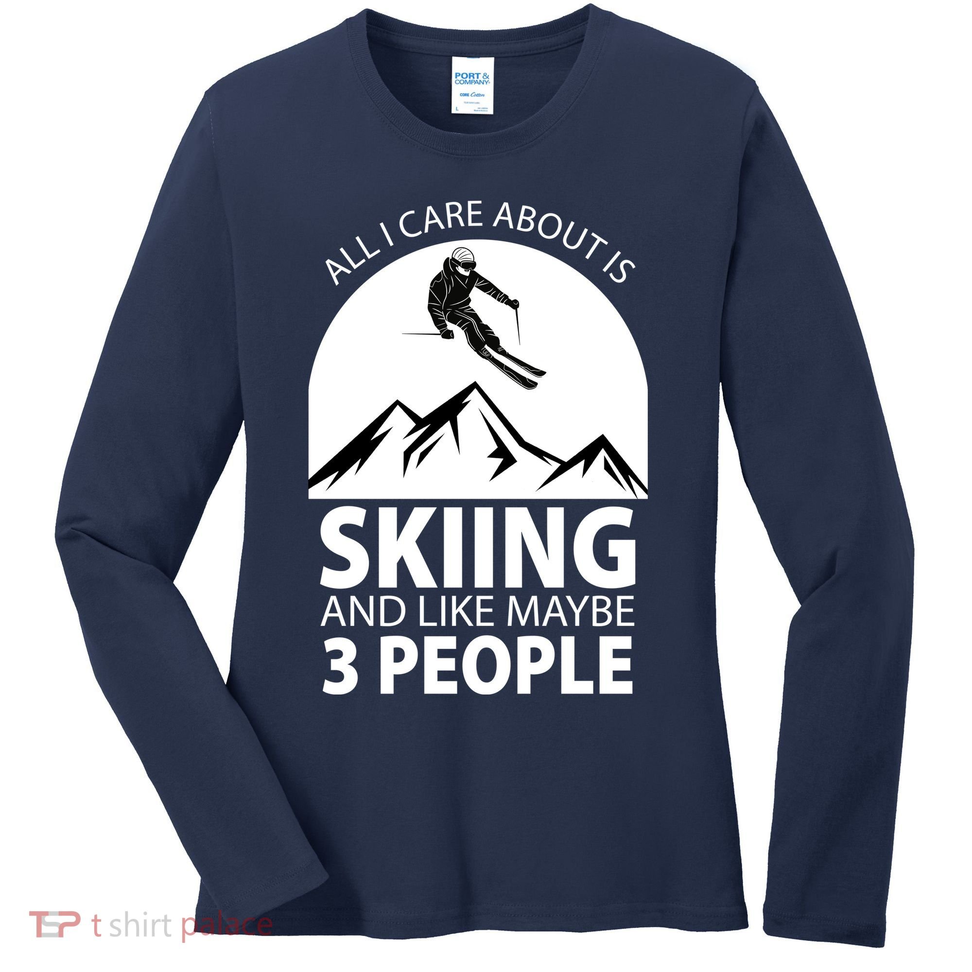 All I Care Abut Is Skilling And Like 3 People Women's Long Sleeve Shirt
