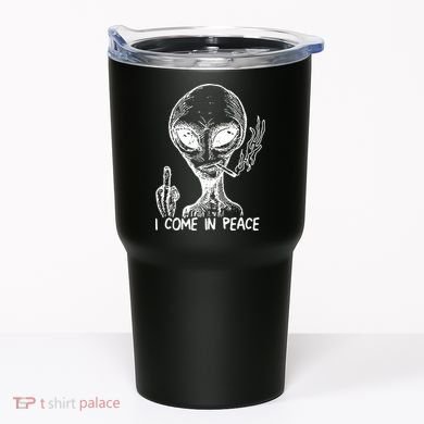 Alien I Come In Peace Tumbler
