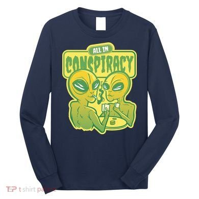 All In Conspiracy Poker Alien Long Sleeve Shirt