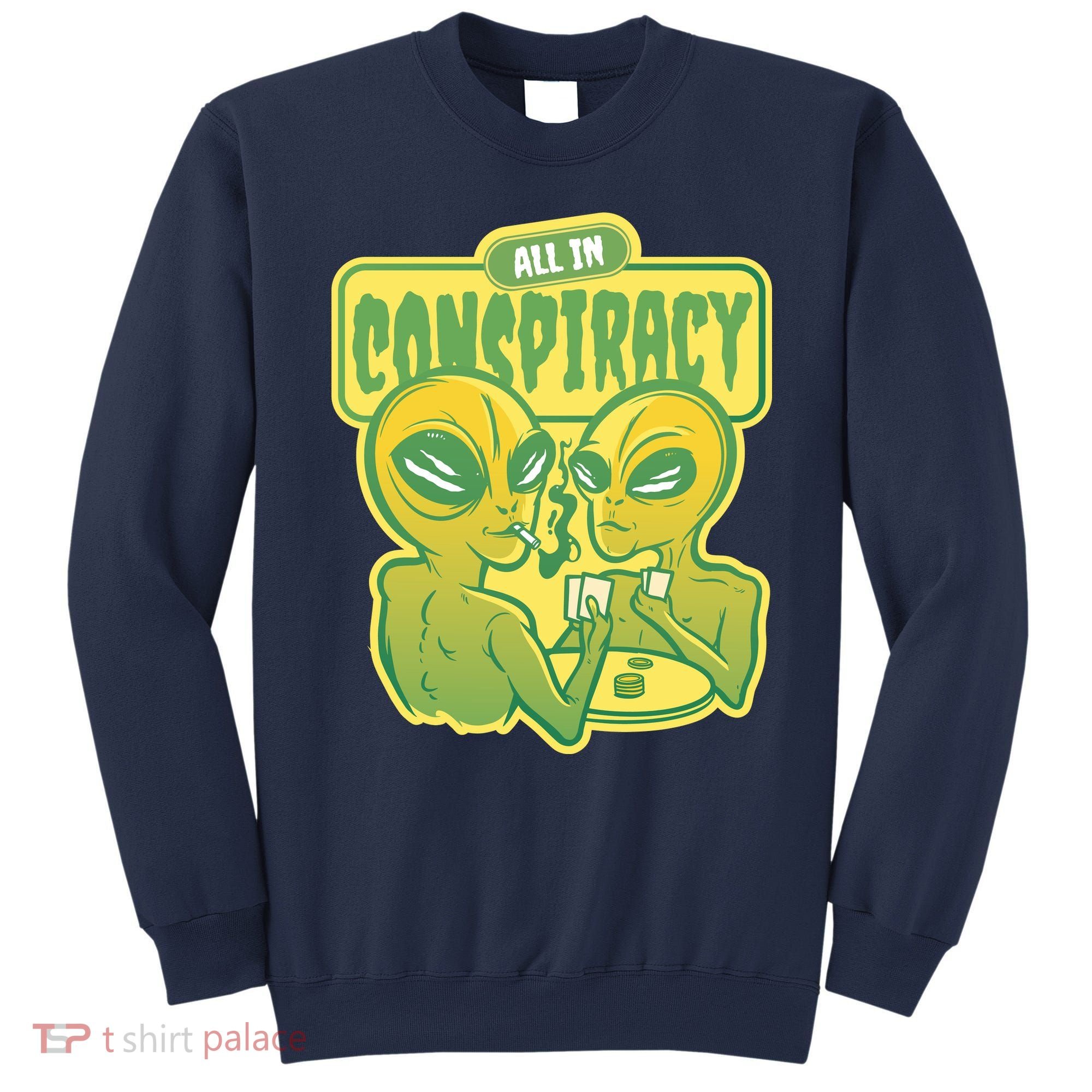 All In Conspiracy Poker Alien Sweatshirt