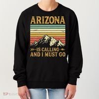 Arizona Is Calling And I Must Go Women's Sweatshirt thumb 0