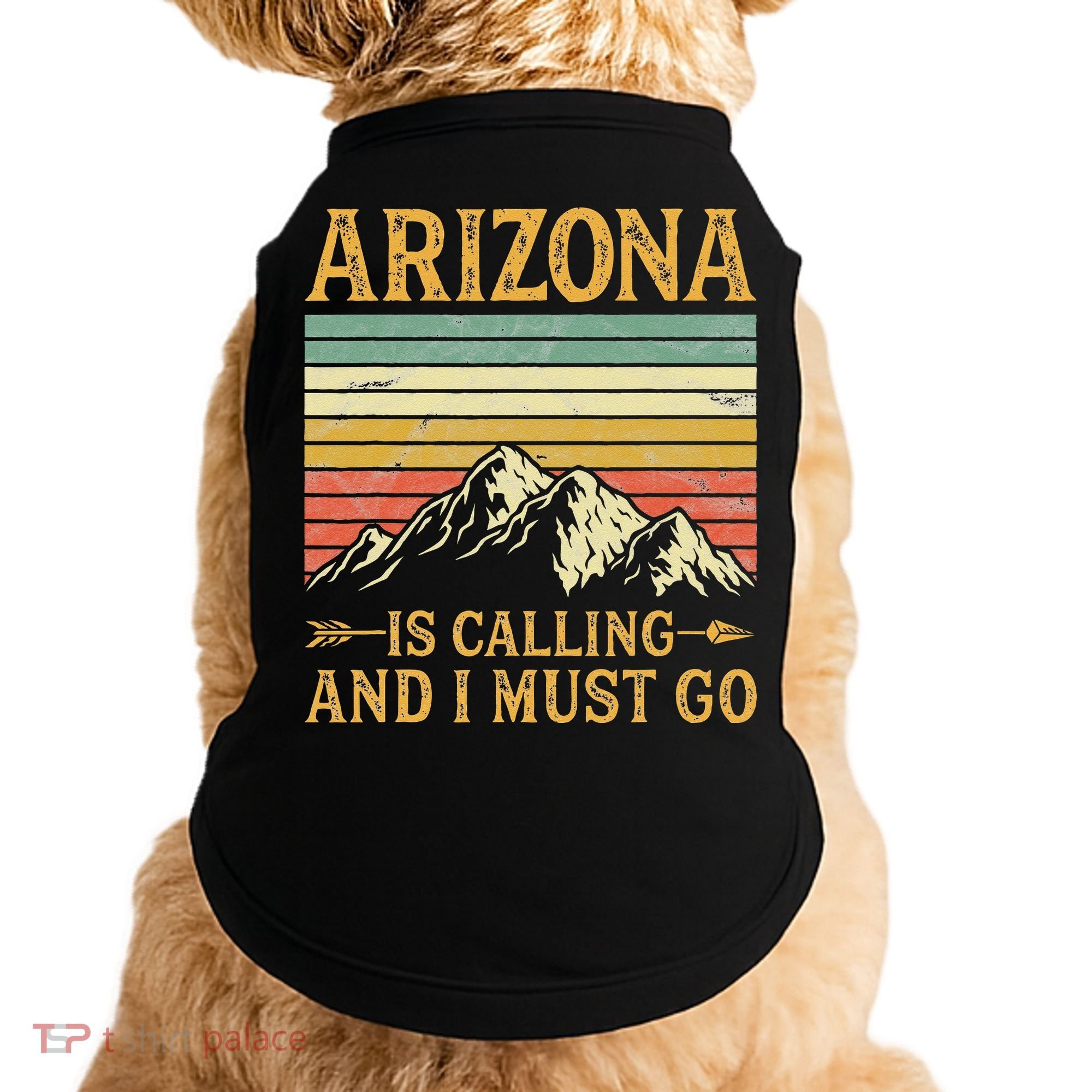 Arizona Is Calling And I Must Go Doggie Tank