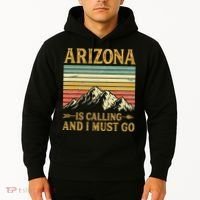 Arizona Is Calling And I Must Go Hoodie thumb 2