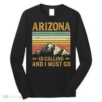 Arizona Is Calling And I Must Go Long Sleeve Shirt thumb 0