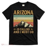Arizona Is Calling And I Must Go T-Shirt thumb 0