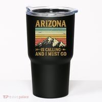 Arizona Is Calling And I Must Go Tumbler thumb 0