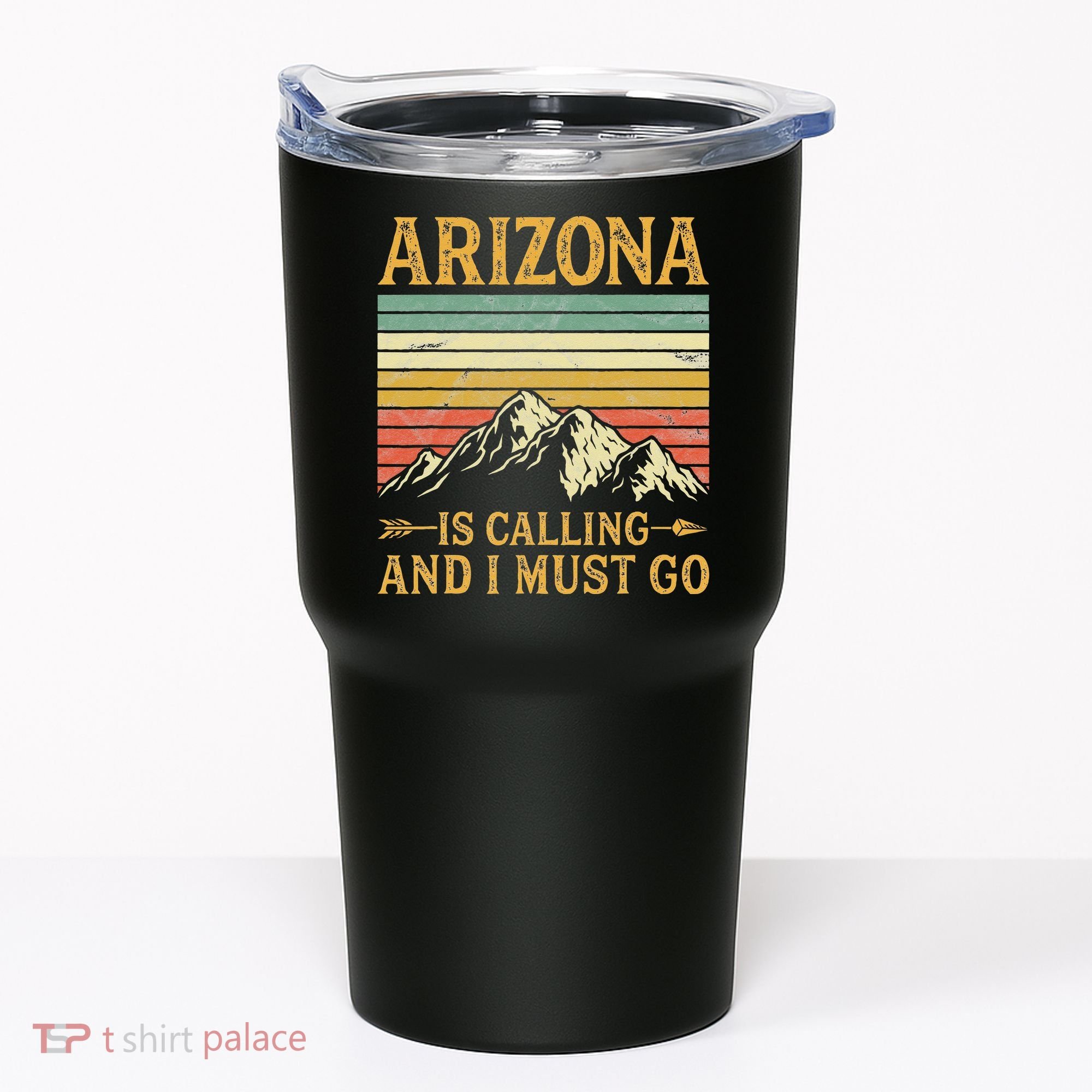 Arizona Is Calling And I Must Go Tumbler