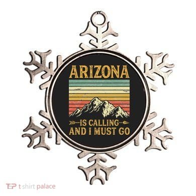 Arizona Is Calling And I Must Go Ornament