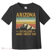 Arizona Is Calling And I Must Go Toddler T-Shirt thumb 0