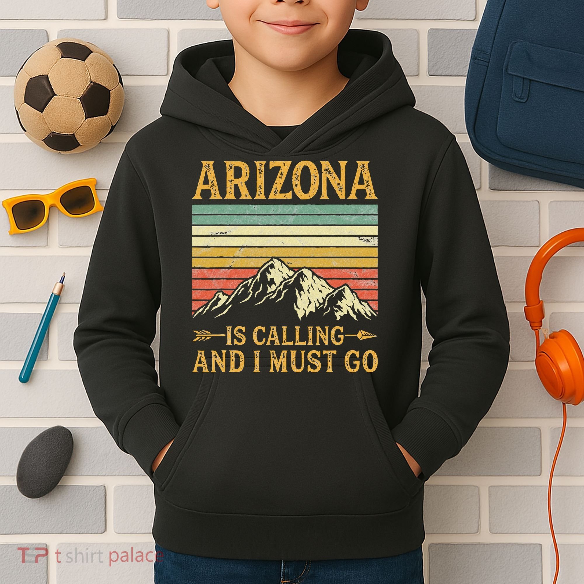 Arizona Is Calling And I Must Go Kids Hoodie