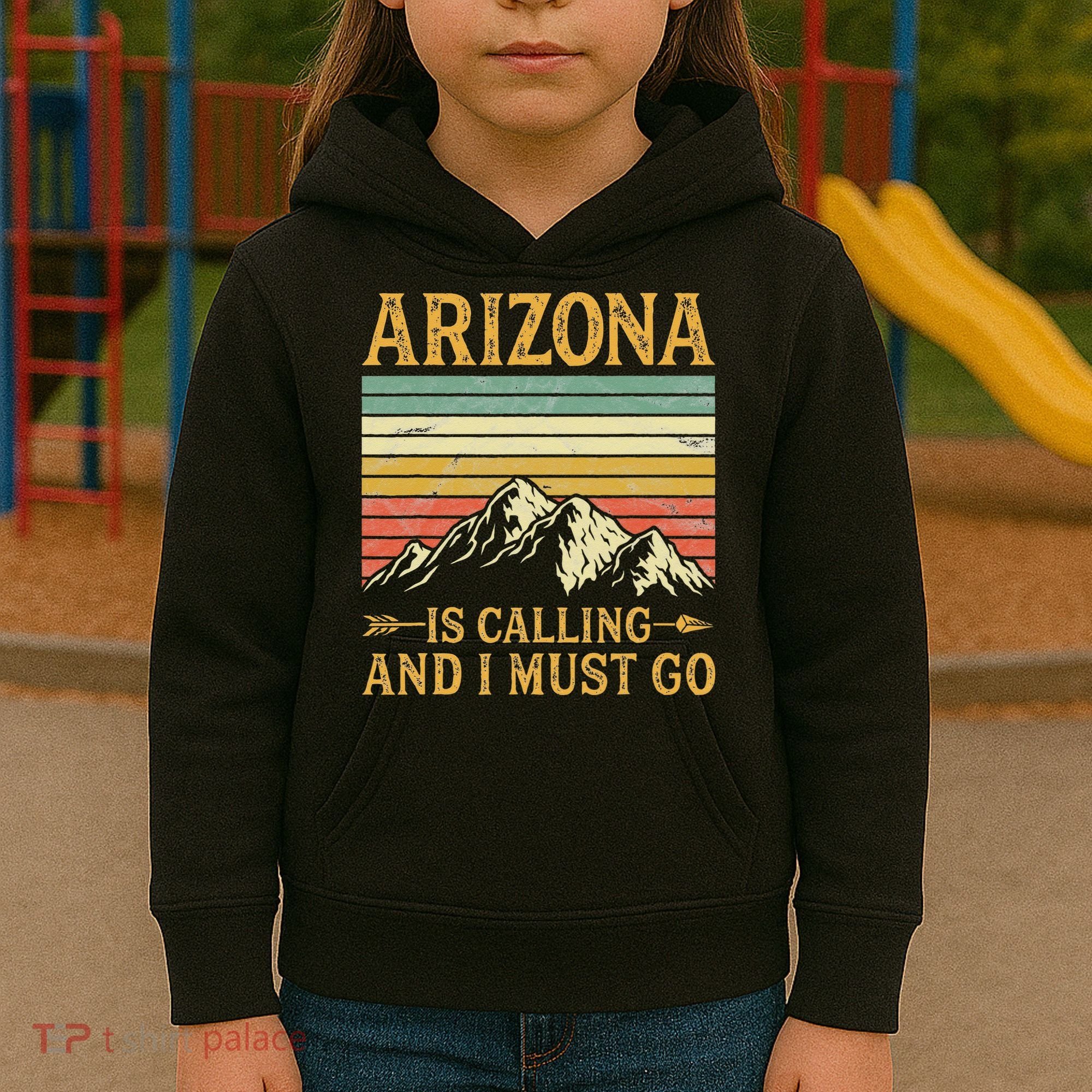 Arizona Is Calling And I Must Go Kids Hoodie
