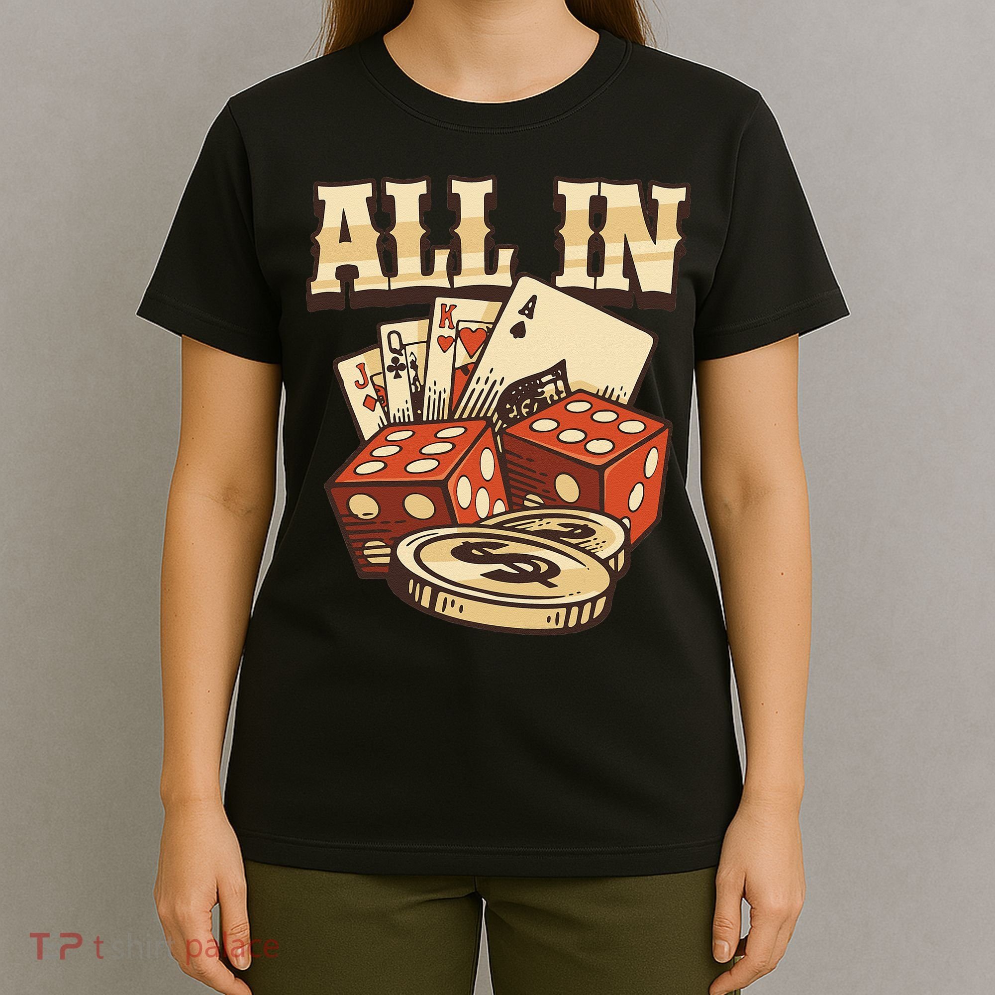 All In Card Game Playing Cards Poker Player Gambling Casino T-Shirt