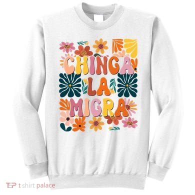 Anti Ice Chinga La Migra Retro Boho Flowers Sweatshirt