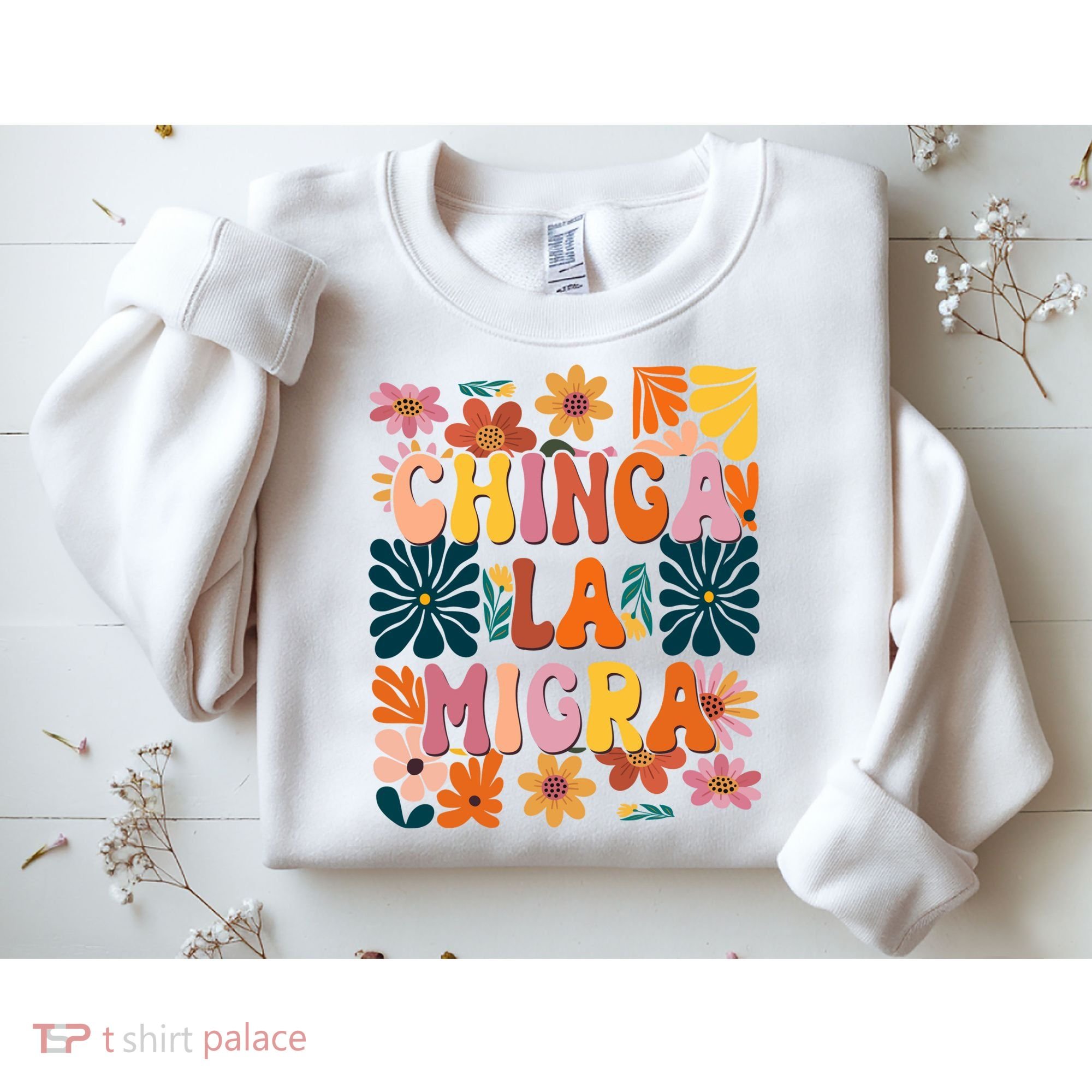 Anti Ice Chinga La Migra Retro Boho Flowers Sweatshirt
