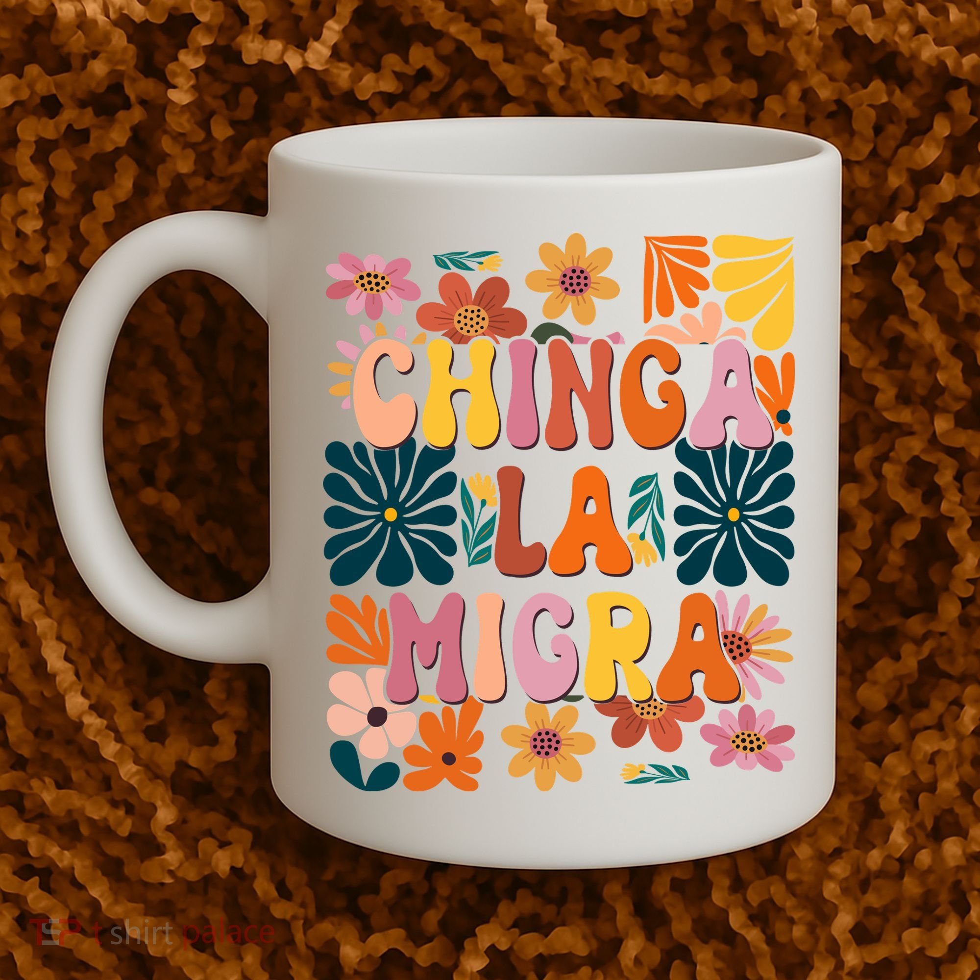Anti Ice Chinga La Migra Retro Boho Flowers Coffee Mug