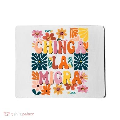 Anti Ice Chinga La Migra Retro Boho Flowers Mousepad