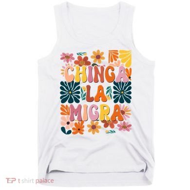 Anti Ice Chinga La Migra Retro Boho Flowers Tank Top