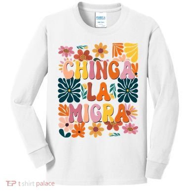 Anti Ice Chinga La Migra Retro Boho Flowers Kids Long Sleeve Shirt