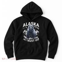 Alaska Is Calling And I Must Go, Alaskan Bear And Nature Hoodie thumb 0