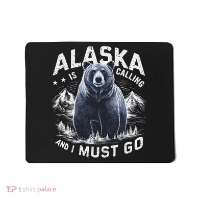 Alaska Is Calling And I Must Go, Alaskan Bear And Nature Mousepad