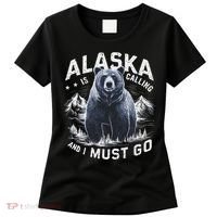 Alaska Is Calling And I Must Go, Alaskan Bear And Nature Women's T-Shirt thumb 0